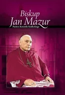 Biografie i autobiografie - Biskup Jan Mazur Pasterz Kościoła Siedleckiego - miniaturka - grafika 1