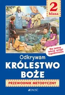 Podręczniki dla szkół podstawowych - Religia. Szkoła podstawowa klasa 2. Odkrywam królestwo Boże. Przewodnik metodyczny na 1 lekcję tygod - Elżbieta Kondrak, Krzysztof Mielnicki - miniaturka - grafika 1
