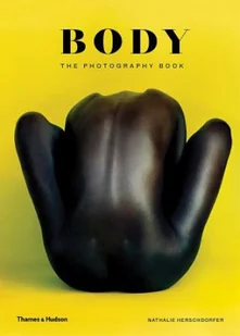 Nathalie Herschdorfer Body The Photography Book - Obcojęzyczne książki o kulturze i sztuce - miniaturka - grafika 2