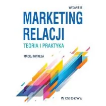 Maciej Mitręga Marketing relacji - teoria i praktyka (wyd. III)