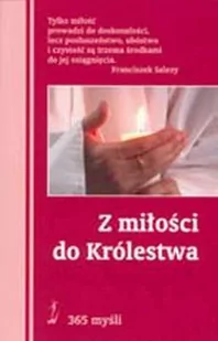 Salwator Z miłości do Królestwa. 365 myśli praca zbiorowa - Aforyzmy i sentencje - miniaturka - grafika 2