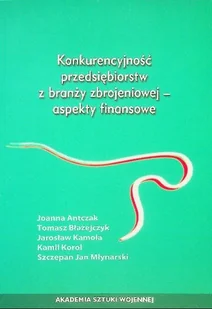 Konkurencyjność przedsiębiorstw z branży zbrojeniowej Aspekty finansowe - Biznes - miniaturka - grafika 1