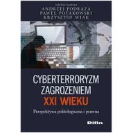 Prawo - Podraza Andrzej , Potakowski Paweł, Wiak Krzysztof Cyberterroryzm zagrożeniem xxi wieku - mamy na stanie, wyślemy natychmiast - miniaturka - grafika 1