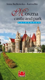 Moszna zamek i park wersja angielska - Anna Będkowska-Karmelita - Przewodniki - miniaturka - grafika 1