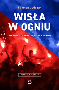 Wisła w ogniu - Felietony i reportaże - miniaturka - grafika 2