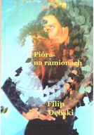 Fantasy - Wydawnictwo Literackie Rumak Pióra na ramionach - Filip Dębski - miniaturka - grafika 1