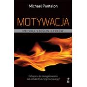 Poradniki psychologiczne - GWP Gdańskie Wydawnictwo Psychologiczne Motywacja, Metoda sześciu kroków - Michael V. Pantalon - miniaturka - grafika 1