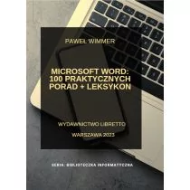 Microsoft Word: 100 praktycznych porad + Leksykon - Podstawy obsługi komputera - miniaturka - grafika 1