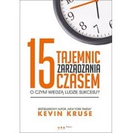 Poradniki hobbystyczne - Helion 15 tajemnic zarządzania czasem. O czym wiedzą ludzie sukcesu - KEVIN KRUSE - miniaturka - grafika 1