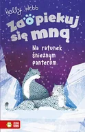 Pozostałe książki - ZAOPIEKUJ SIĘ MNĄ. NA RATUNEK ŚNIEŻNYM PANTEROM - miniaturka - grafika 1