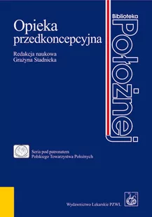Wydawnictwo Lekarskie PZWL Opieka przedkoncepcyjna - Wydawnictwo Lekarskie PZWL - Podręczniki dla szkół wyższych - miniaturka - grafika 1