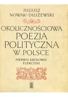 Poezja - Okolicznościowa poezja polityczna w Polsce Pierwsi królowie elekcyjni - miniaturka - grafika 1