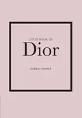 Obcojęzyczne książki o kulturze i sztuce - Karen Homer Little Book of Dior - miniaturka - grafika 1