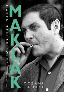 Prószyński Marta Maklakiewicz Maklak. Oczami córki - Biografie i autobiografie - miniaturka - grafika 2