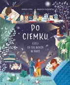 Książki edukacyjne - Po ciemku, czyli co się dzieje w nocy - miniaturka - grafika 1