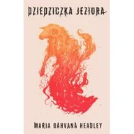 Fantasy - Dziedziczka Jeziora Headley Maria Dahvana - miniaturka - grafika 1