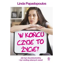 Rebis W końcu czyje to życie$40 - Linda Papadopoulos - Poradniki psychologiczne - miniaturka - grafika 2