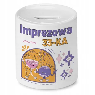 Skarbonka na Urodziny 33 33te 33-te na Prezent z Nadrukiem ze Zdjęciem + Opakowanie na prezent (wzór 04) - Skarbonki Skarbonka na Urodziny 33 33te 33-te na Prezent z Nadrukiem ze Zdjęciem + Opakowanie na prezent (wzór 04) - Skarbonki - miniaturka - grafika 1