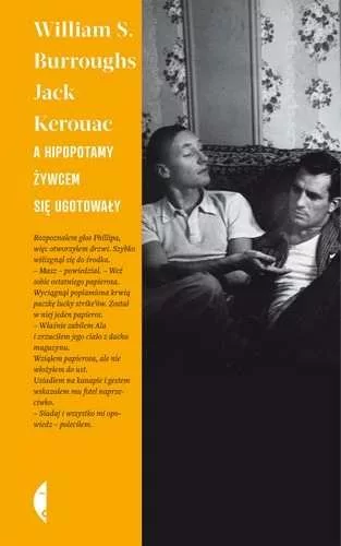 Czarne William S. Burroughs, Jack Kerouac A hipopotamy żywcem się ugotowały