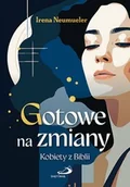 Religia i religioznawstwo - Gotowe na zmiany Kobiety z Biblii - Irena Neumueler - miniaturka - grafika 1
