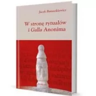 Baśnie, bajki, legendy - Jacek Banaszkiewicz W stronę rytuałów i Galla Anonima - miniaturka - grafika 1