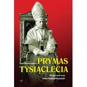Biografie i autobiografie - Wydawnictwo AA Prymas Tysiąclecia. Bł. Stefan Kardynał Wyszyński Joanna Wieliczka-Szarkowa - miniaturka - grafika 1
