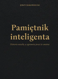 Pamiętnik inteligenta - Biografie i autobiografie - miniaturka - grafika 1