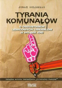 Wektory Tyrania Komunałów - JONAH GOLDBERG - Podręczniki dla szkół wyższych - miniaturka - grafika 1
