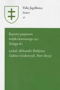 Rejestry popisowe wojska koronnego 1557 (księga 61) - Aleksander Bołdyrew, Tadeusz Grabarczyk, Piotr Strzyż - Archeologia - miniaturka - grafika 1