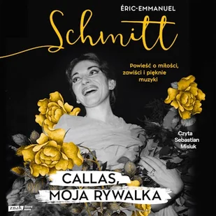Callas, moja rywalka Eric-Emmanuel Schmitt - Audiobooki - historia - miniaturka - grafika 1