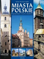 Albumy krajoznawcze - Miasta Polskie. Najpiękniejsze Zespoły Zabytkowe - miniaturka - grafika 1