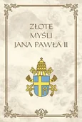 Aforyzmy i sentencje - Złote myśli Jana Pawła II - miniaturka - grafika 1