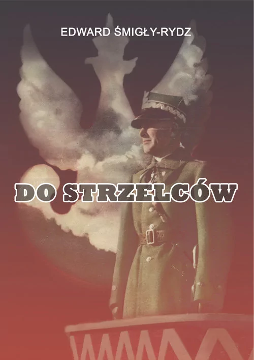 Wojownicy Do Strzelców Śmigły-Rydz Edward