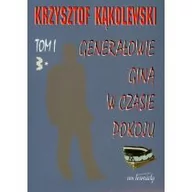 Historia Polski - von Borowiecky Generałowie giną w czasie pokoju Tom 1 - Krzysztof Kąkolewski - miniaturka - grafika 1