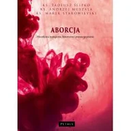 Filozofia i socjologia - Petrus Aborcja. Filozoficzne, teologiczne, historyczne i prawne spojrzenie Andrzej Muszala, Tadeusz Ślipko SJ, Marek Starowieyski - miniaturka - grafika 1