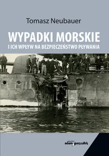 Wypadki morskie i ich wpływ na bezpieczeństwo pływania Tomasz Neubauer - Historia świata - miniaturka - grafika 2