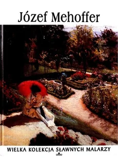Wielka Kolekcja Sławnych Malarzy Tom 48 Józef Mehoffer - Książki o kulturze i sztuce - miniaturka - grafika 1
