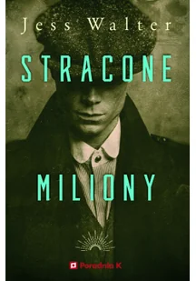 Poradnia K Stracone miliony Jess Walter - Powieści - miniaturka - grafika 4