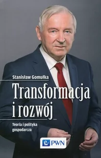 Transformacja i rozwój - Stanisław Gomułka - Biznes - miniaturka - grafika 1