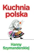 Książki kucharskie - Kuchnia Polska Hanny Szymanderskiej - miniaturka - grafika 1