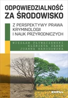 Nauki przyrodnicze - Difin Odpowiedzialność za środowisko z perspektywy prawa, kryminologii i nauk przyrodniczych Wiesław Pływaczewski, Elżbieta Zębek, Joanna Narodowska - miniaturka - grafika 1