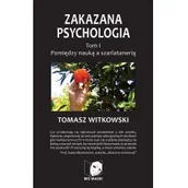 Ezoteryka - Bez Maski Zakazana psychologia Tom 1 - Tomasz Witkowski - miniaturka - grafika 1