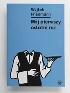 Opowiadania - Mój pierwszy ostatni raz - miniaturka - grafika 1