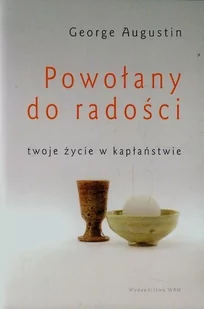 WAM George Augustin Powołany do radości. Twoje życie w kapłaństwie - Religia i religioznawstwo - miniaturka - grafika 2