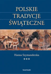 Polskie tradycje świąteczne - Kulturoznawstwo i antropologia - miniaturka - grafika 1