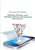 Obcojęzyczne książki informatyczne - Lulu Press, Inc. Mobile Device and Mobile Cloud Computing Forensics - Calabro' Vincenzo G. - miniaturka - grafika 1