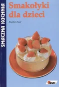 Książki kucharskie - Smakołyki dla dzieci - miniaturka - grafika 1
