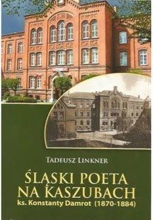 Śląski poeta na Kaszubach - Biografie i autobiografie - miniaturka - grafika 1