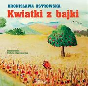 Powieści i opowiadania - Zysk i S-ka Ostrowska Bronisława Kwiatki z bajki - miniaturka - grafika 1