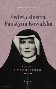 WAM Święta siostra Faustyna Kowalska - Dominika Stec - Biografie i autobiografie - miniaturka - grafika 1